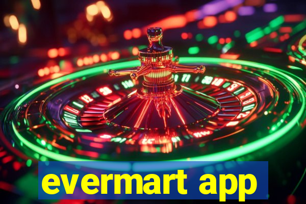 evermart app